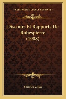 Front cover_Discours Et Rapports De Robespierre (1908)