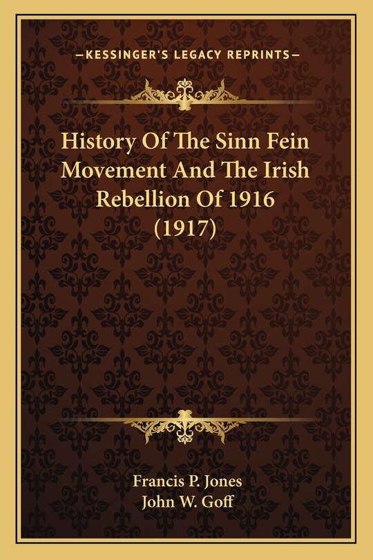 Front cover_History Of The Sinn Fein Movement And The Irish Rebellion Of 1916 (1917)