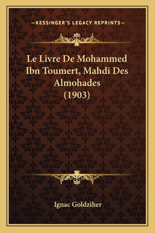 Front cover_Le Livre De Mohammed Ibn Toumert, Mahdi Des Almohades (1903)