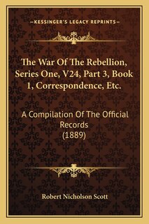Front cover_The War Of The Rebellion, Series One, V24, Part 3, Book 1, Correspondence, Etc.