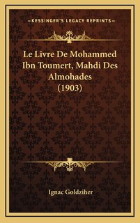 Front cover_Le Livre De Mohammed Ibn Toumert, Mahdi Des Almohades (1903)