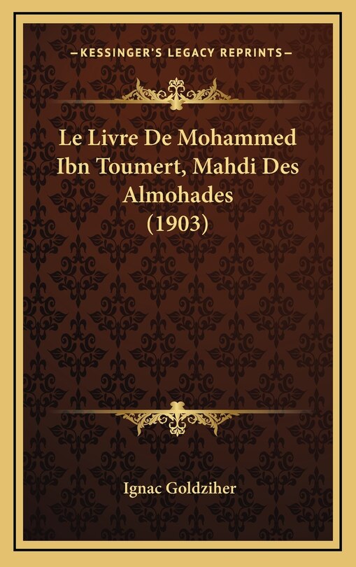 Front cover_Le Livre De Mohammed Ibn Toumert, Mahdi Des Almohades (1903)
