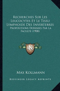 Couverture_Recherches Sur Les Leucocytes Et Le Tissu Lymphoide Des Invertebres