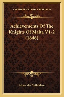 Couverture_Achievements Of The Knights Of Malta V1-2 (1846)