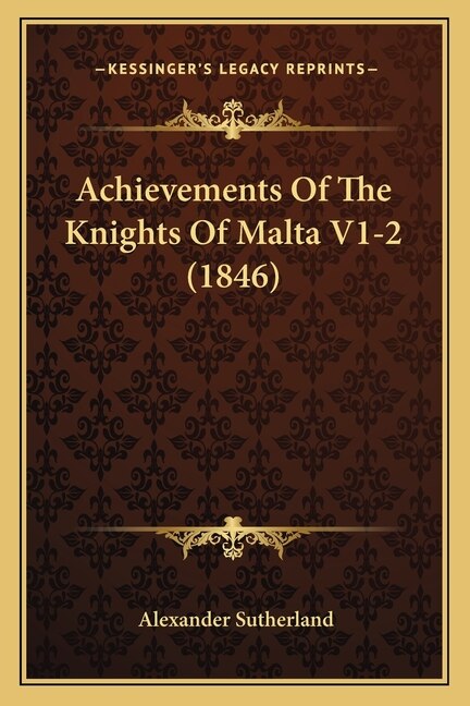 Couverture_Achievements Of The Knights Of Malta V1-2 (1846)