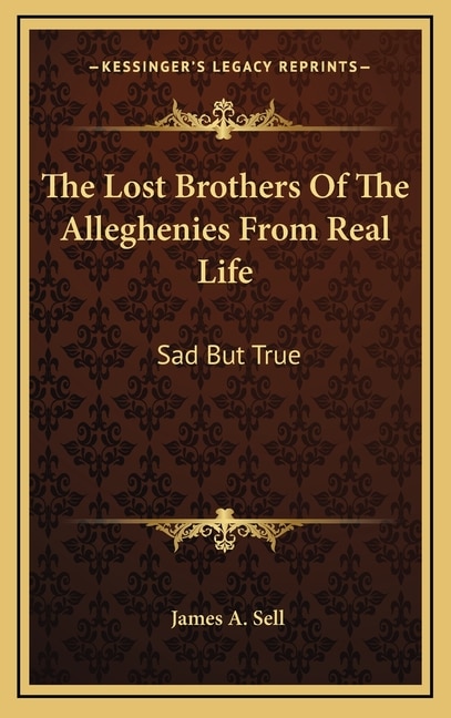 The Lost Brothers Of The Alleghenies From Real Life: Sad But True