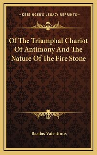 Front cover_Of The Triumphal Chariot Of Antimony And The Nature Of The Fire Stone