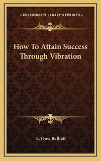 How To Attain Success Through Vibration
