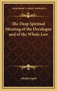 Front cover_The Deep Spiritual Meaning of the Decalogue and of the Whole Law
