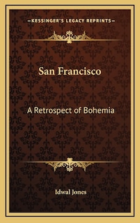 San Francisco: A Retrospect of Bohemia