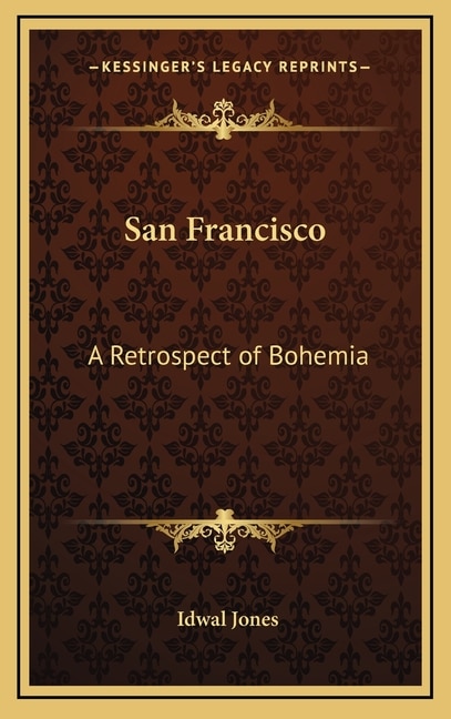 San Francisco: A Retrospect of Bohemia