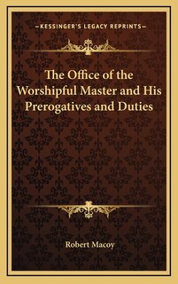 Couverture_The Office of the Worshipful Master and His Prerogatives and Duties