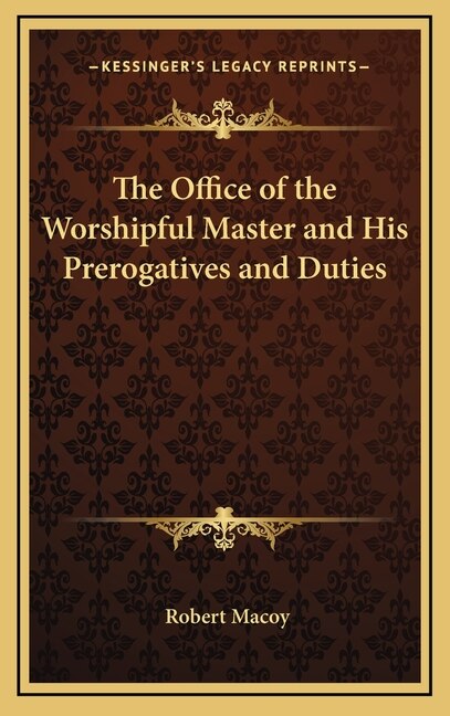 Couverture_The Office of the Worshipful Master and His Prerogatives and Duties