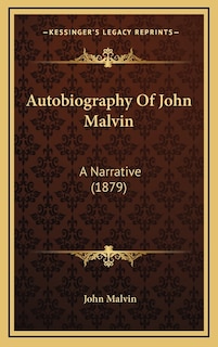 Autobiography Of John Malvin: A Narrative (1879)