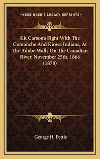 Kit Carson's Fight With The Comanche And Kiowa Indians, At The Adobe Walls On The Canadian River, November 25th, 1864 (1878)