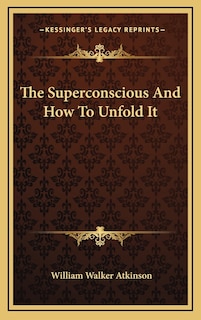 Front cover_The Superconscious And How To Unfold It
