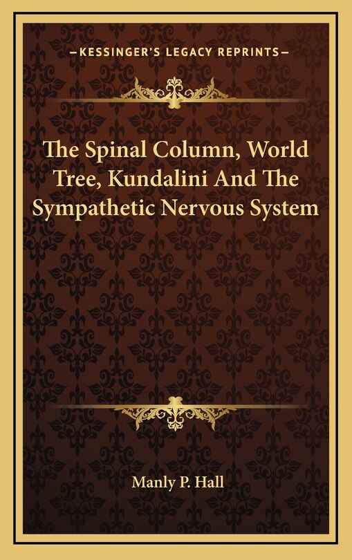 Front cover_The Spinal Column, World Tree, Kundalini And The Sympathetic Nervous System