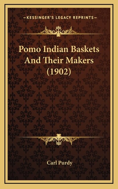 Front cover_Pomo Indian Baskets And Their Makers (1902)