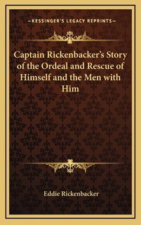 Front cover_Captain Rickenbacker's Story of the Ordeal and Rescue of Himself and the Men with Him