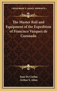 Front cover_The Muster Roll and Equipment of the Expedition of Francisco Vazquez de Coronado