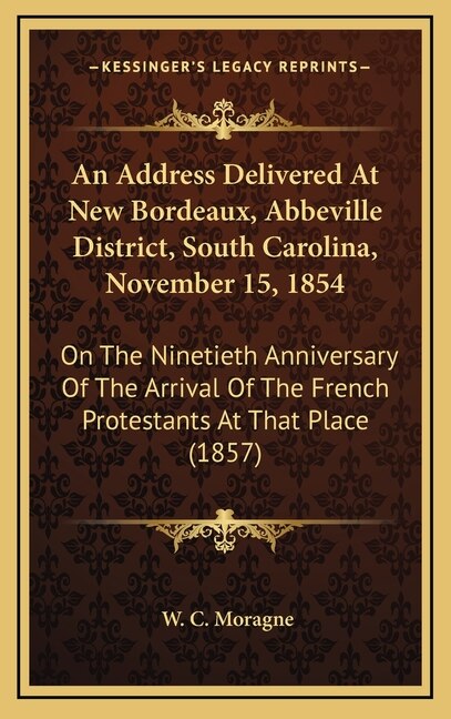 Couverture_An Address Delivered At New Bordeaux, Abbeville District, South Carolina, November 15, 1854