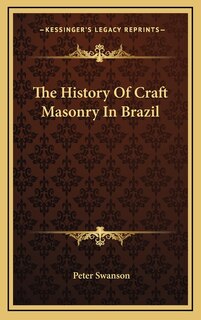 Front cover_The History Of Craft Masonry In Brazil