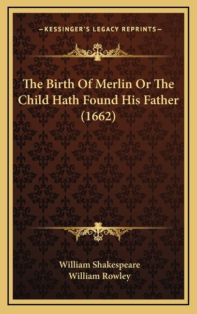 Front cover_The Birth Of Merlin Or The Child Hath Found His Father (1662)