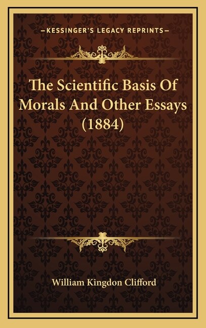 Front cover_The Scientific Basis Of Morals And Other Essays (1884)