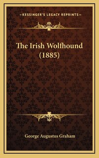 Front cover_The Irish Wolfhound (1885)