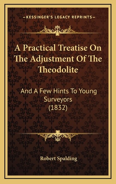 Front cover_A Practical Treatise On The Adjustment Of The Theodolite