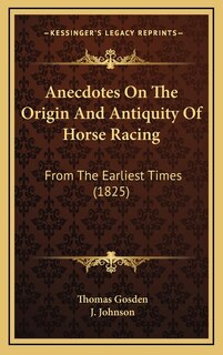 Front cover_Anecdotes On The Origin And Antiquity Of Horse Racing