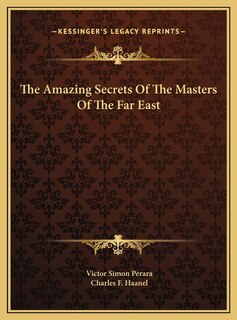 Front cover_The Amazing Secrets Of The Masters Of The Far East