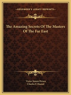 The Amazing Secrets Of The Masters Of The Far East