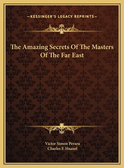 The Amazing Secrets Of The Masters Of The Far East