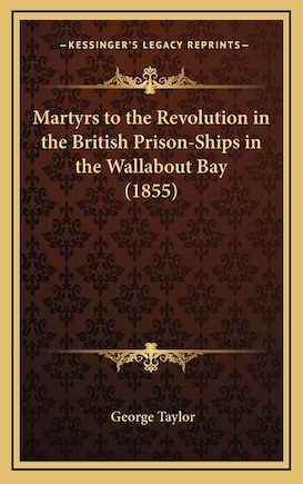 Martyrs to the Revolution in the British Prison-Ships in the Wallabout Bay (1855)