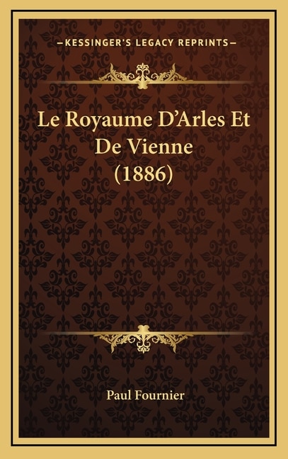 Front cover_Le Royaume D'Arles Et De Vienne (1886)