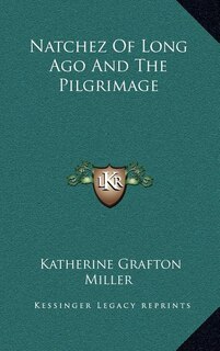 Front cover_Natchez Of Long Ago And The Pilgrimage