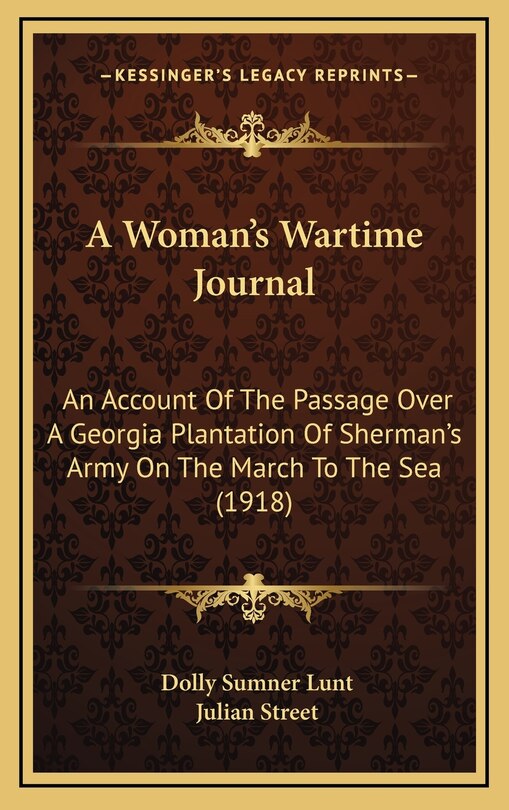 A Woman's Wartime Journal: An Account Of The Passage Over A Georgia Plantation Of Sherman's Army On The March To The Sea (1918)