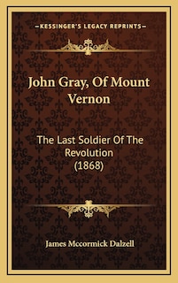 Front cover_John Gray, Of Mount Vernon