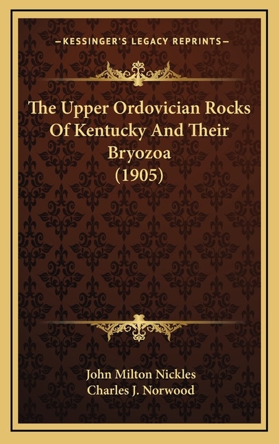 Couverture_The Upper Ordovician Rocks Of Kentucky And Their Bryozoa (1905)