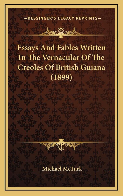 Front cover_Essays And Fables Written In The Vernacular Of The Creoles Of British Guiana (1899)