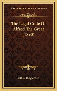 Front cover_The Legal Code Of Alfred The Great (1890)