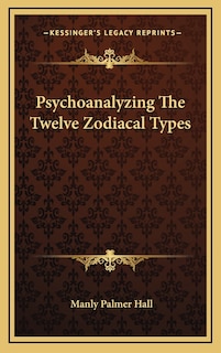 Couverture_Psychoanalyzing The Twelve Zodiacal Types