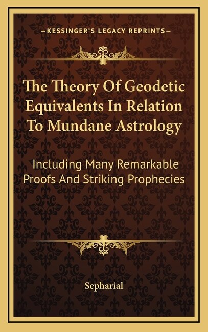 Front cover_The Theory Of Geodetic Equivalents In Relation To Mundane Astrology
