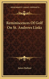 Front cover_Reminiscences Of Golf On St. Andrews Links