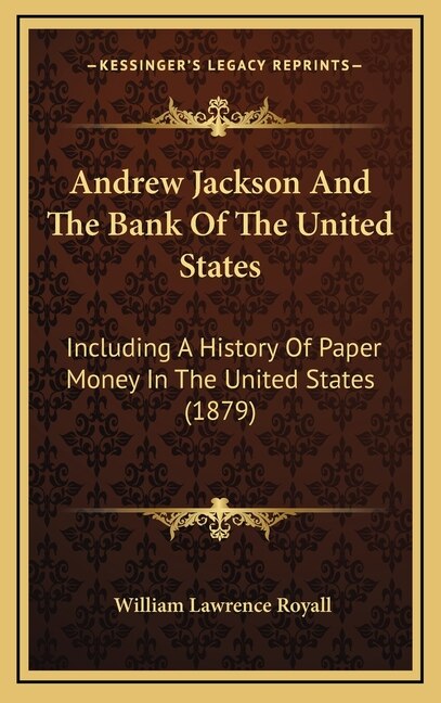 Front cover_Andrew Jackson And The Bank Of The United States