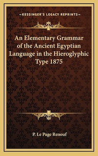 Front cover_An Elementary Grammar of the Ancient Egyptian Language in the Hieroglyphic Type 1875