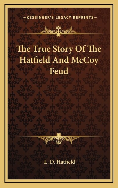Front cover_The True Story Of The Hatfield And McCoy Feud