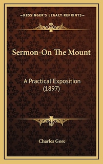 Sermon-On The Mount: A Practical Exposition (1897)