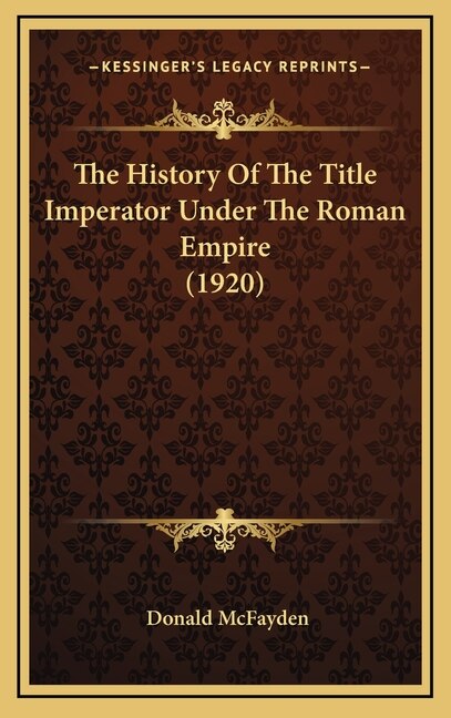 Couverture_The History Of The Title Imperator Under The Roman Empire (1920)